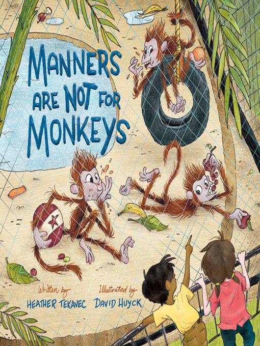 Title details for Manners Are Not for Monkeys by Heather Tekavec - Wait list